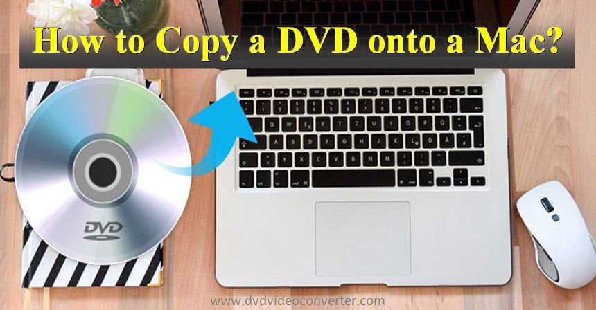 how to copy a dvd onto a mac